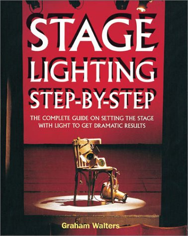 Imagen de archivo de Stage Lighting Step-By-Step a la venta por ThriftBooks-Dallas