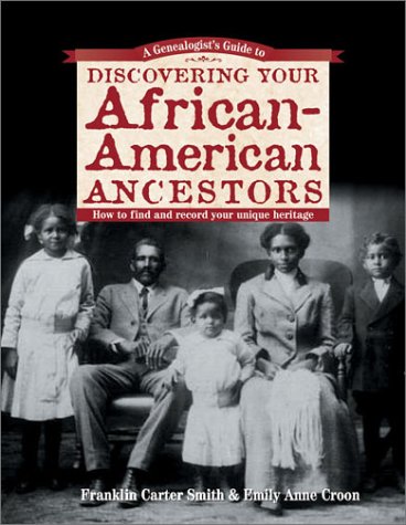 Stock image for Genealogists Guide to Discovering Your African-American Ancestors: How to Find and Record Your Unique Heritage for sale by Irish Booksellers