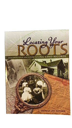 9781558706149: Locating Your Roots: Discover Your Ancestors Using Land Records