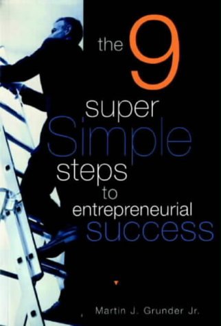 Beispielbild fr The 9 Super Simple Steps to Entrepreneurial Success zum Verkauf von WorldofBooks