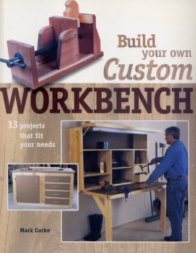 Beispielbild fr Build Your Own Custom Workbench zum Verkauf von Better World Books