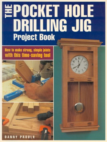 Beispielbild fr The Pocket Hole Drilling Jig Project Book : How to Make Strong, Simple Joints with This Time-Saving Tool zum Verkauf von Better World Books