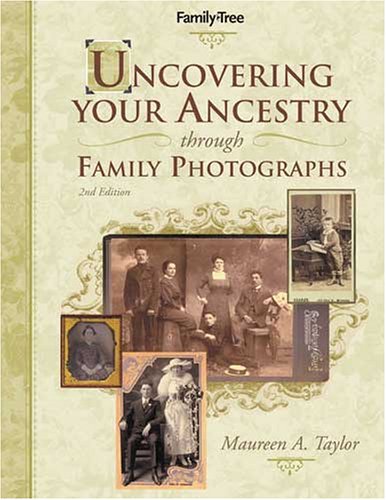 Beispielbild fr Uncovering Your Ancestry Through Family Photographs zum Verkauf von Better World Books