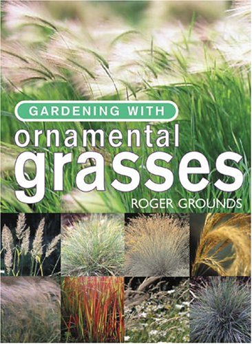 Beispielbild fr Gardening with Ornamental Grasses zum Verkauf von Wonder Book