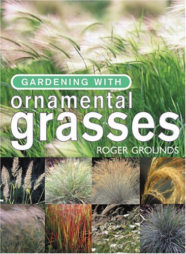9781558707344: Gardening With Ornamental Grasses