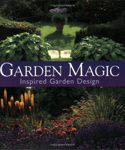 Stock image for Garden Magic: Inspired Garden Design for sale by Wonder Book
