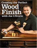 Stock image for Creating the Perfect Wood Finish with Joe L'Erario for sale by WorldofBooks