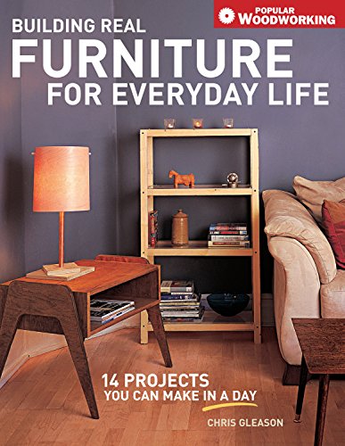 Beispielbild fr Building Real Furniture for Everyday Life (Popular Woodworking) zum Verkauf von Wonder Book