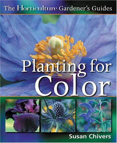 Imagen de archivo de Planting for Color (The Horticulture Gardener's Guides) a la venta por Wonder Book
