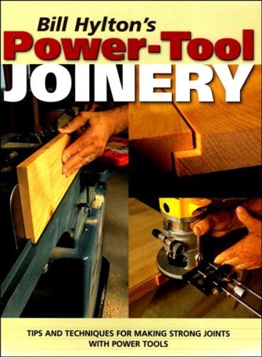 Beispielbild fr Bill Hylton's Power-Tool Joinery: Tips and Techniques for Making Strong Joints with Power Tools zum Verkauf von WorldofBooks