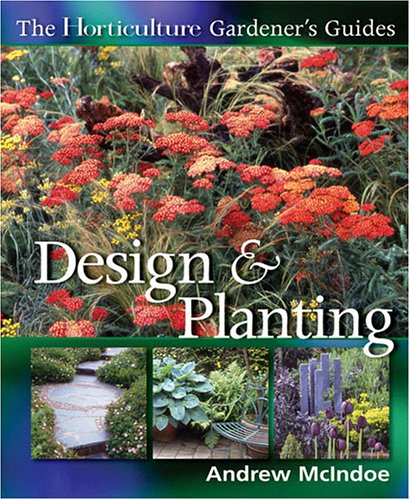 Beispielbild fr Horticulture Gardener's Guides: Design & Planting zum Verkauf von Wonder Book