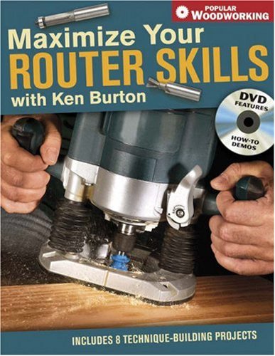 Stock image for Maximize Your Router Skills with Ken Burton for sale by HPB-Emerald