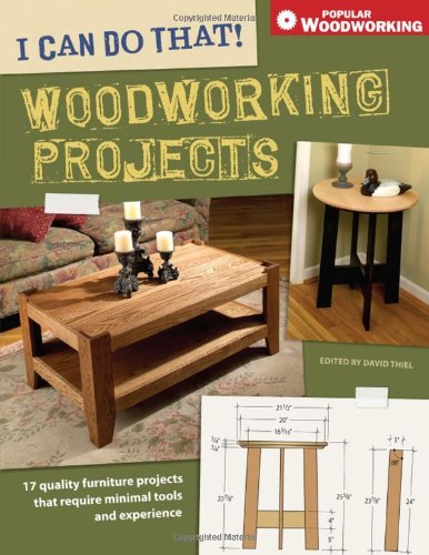 Beispielbild fr I Can Do That! Woodworking Projects : 17 Quality Furniture Projects That Require Minimal Tools and Experience zum Verkauf von Better World Books