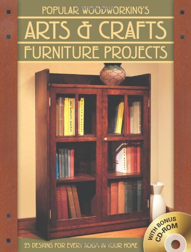 Beispielbild fr Popular Woodworking's Arts and Crafts Furniture Projects : 25 Designs for Every Room in Your Home zum Verkauf von Better World Books