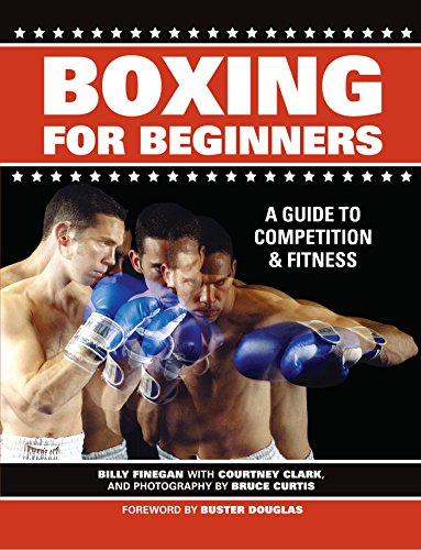 Beispielbild fr Boxing for Beginners : A Guide to Competition and Fitness zum Verkauf von Better World Books