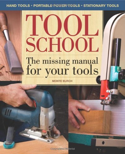 Beispielbild fr Tool School : The Missing Manual for Your Tools! zum Verkauf von Better World Books