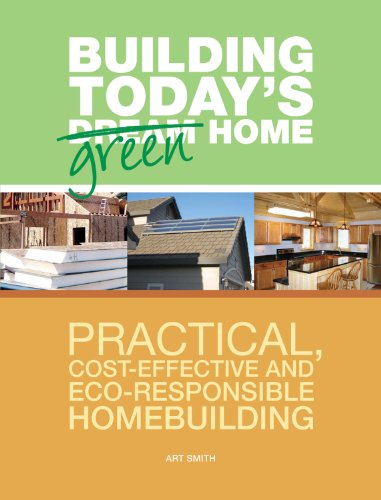 Imagen de archivo de Building Today's Green Home: Practical, Cost-effective and Eco-responsible Homebuilding (Popular Woodworking) a la venta por Once Upon A Time Books