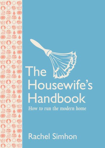 Stock image for The Housewife's Handbook: How to Run the Modern Home for sale by Decluttr