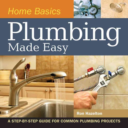 Beispielbild fr Home Basics - Plumbing Made Easy : A Step-by-Step Guide for Common Plumbing Projects zum Verkauf von Better World Books