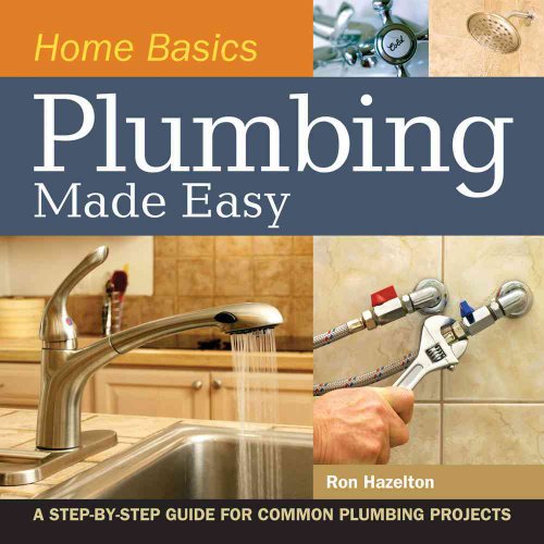 Imagen de archivo de Home Basics - Plumbing Made Easy: A Step-By-Step Guide for Common Plumbing Projects a la venta por ThriftBooks-Atlanta