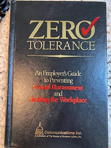 Stock image for Zero Tolerance : An Employer's Guide to Preventing Sexual Harassment and Healing the Workplace for sale by Better World Books: West