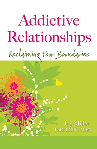 Stock image for Addictive Relationships: Reclaiming Your Boundaries for sale by Orion Tech