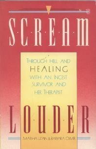 Beispielbild fr Scream louder!: Through hell and healing with an incest survivor and her therapist zum Verkauf von Wonder Book