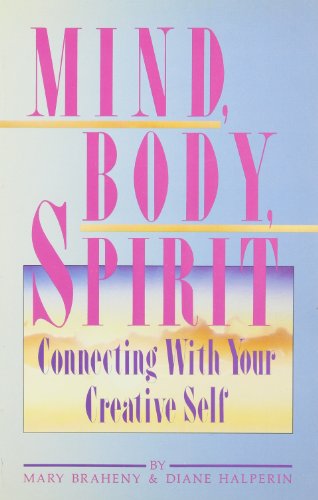 Beispielbild fr Mind, Body, Spirit: Connecting With Your Creative Self zum Verkauf von Faith In Print