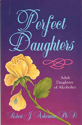 Beispielbild fr Perfect Daughters Adult Daughters of Alcoholics zum Verkauf von Wonder Book