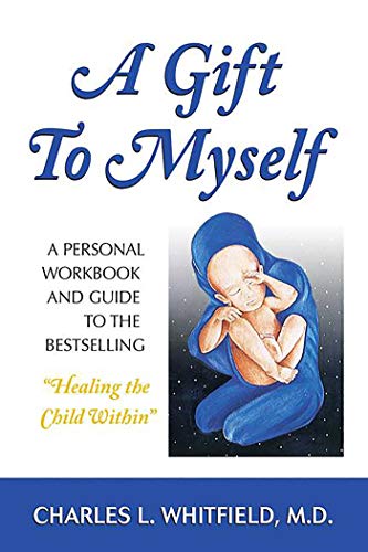 Beispielbild fr A Gift to Myself: A Personal Workbook and Guide to "Healing the Child Within" zum Verkauf von Wonder Book