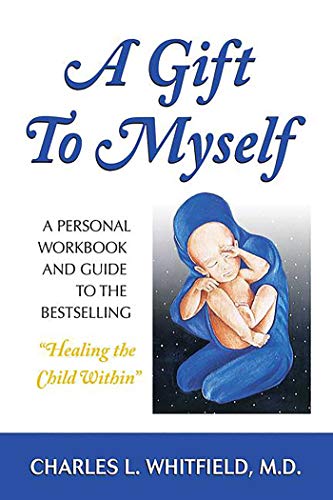 Imagen de archivo de A Gift to Myself: A Personal Workbook and Guide to "Healing the Child Within" a la venta por SecondSale