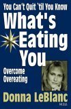 Stock image for You Can't Quit 'til You Know What's Eating You: Overcome Overeating for sale by SecondSale