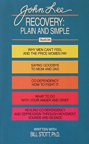 Beispielbild fr Recovery: Plain and Simple : Talks on : Why Men Can't Feel and the Price Women Pay, Saying Good-Bye to Mom and Dad, Co-Dependency--How to Fight It, zum Verkauf von Wonder Book