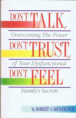 9781558741270: Don't Talk, Don't Trust, Don't Feel: Our Family Secrets