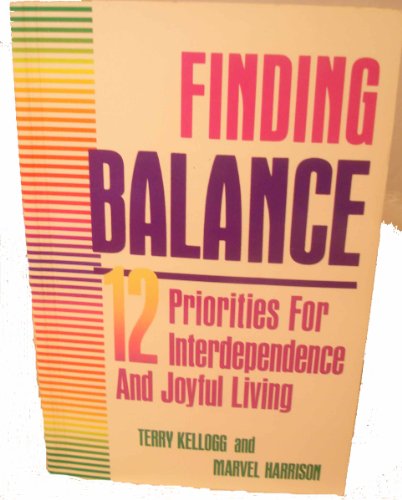 Imagen de archivo de Finding Balance: 12 Priorities for Interdependence and Joyful Living a la venta por SecondSale