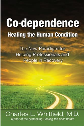 Beispielbild fr Co-Dependence Healing the Human Condition: The New Paradigm for Helping Professionals and People in Recovery zum Verkauf von Wonder Book