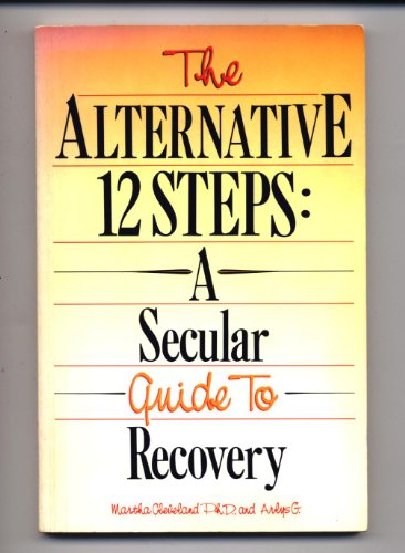 Imagen de archivo de The Alternative Twelve Steps : A Secular Guide to Recovery a la venta por Better World Books: West