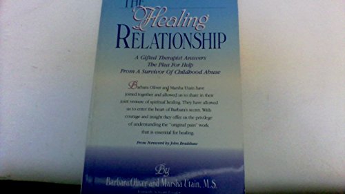 Imagen de archivo de The Healing Relationship: A Gifted Therapist Answers the Plea for Help from a Survivor of Childhood Abuse a la venta por Thomas F. Pesce'