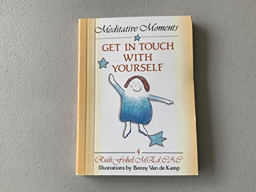 Stock image for Get in Touch With Yourself (Meditative Moments Series) for sale by Wonder Book