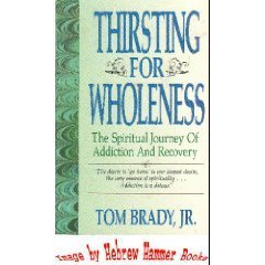 Beispielbild fr Thirsting for Wholeness: The Spiritual Journey of Addiction and Recovery zum Verkauf von Goodwill of Colorado