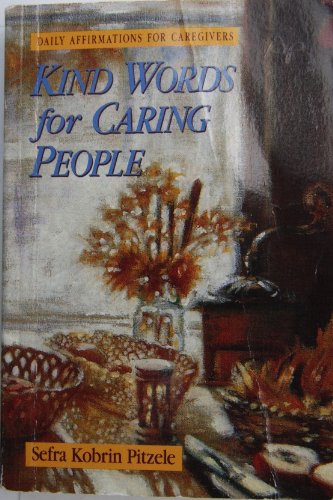 Beispielbild fr Kind Words for Caring People: Daily Affirmations for Caregivers zum Verkauf von Irish Booksellers