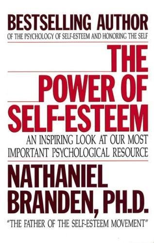 Beispielbild fr The Power of Self-Esteem: An Inspiring Look At Our Most Important Psychological Resource zum Verkauf von Wonder Book