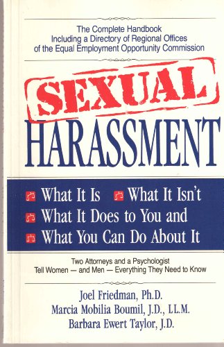 Sexual Harassment: What It Is, What It Isn'T, What It Does to You, and What You Can Do About It (The Women and Law Series ; 1) (9781558742444) by Friedman, Joel; Boumil, Marcia Mobilia; Taylor, Barbara Ewert