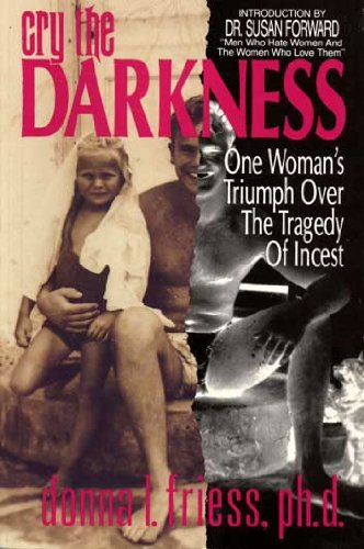 Beispielbild fr Cry the Darkness: One Woman's Triumph Overthe Tragedy of Incest zum Verkauf von Faith In Print