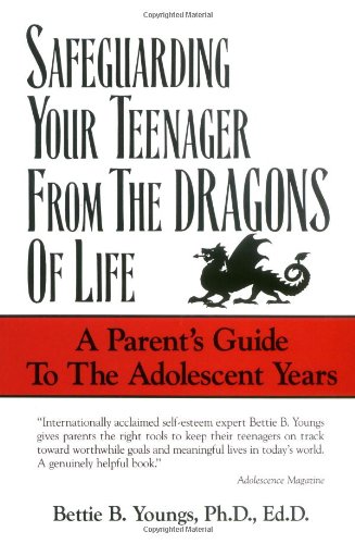 Beispielbild fr Safeguarding Your Teenagers from the Dragons of Life: A Parent's Guide to the Adolescent Years zum Verkauf von Wonder Book