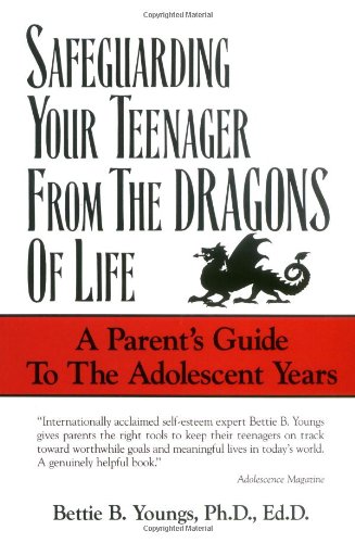 9781558742642: Safeguarding Your Teenager from the Dragons of Life: A Parent's Guide to the Adolescent Years