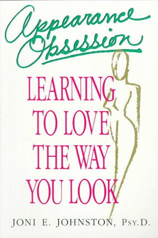 Stock image for Appearance Obsession : Learning to Love the Way You Look for sale by Better World Books