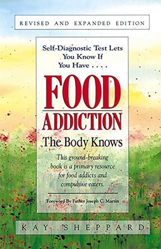 Beispielbild fr Food Addiction: The Body Knows: Revised & Expanded Edition zum Verkauf von BooksRun