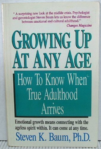 Growing Up at Any Age: How to Know When True Adulthood Arrives