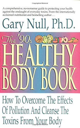 Beispielbild fr The '90s Healthy Body Book: How to Overcome the Effects of Pollution and Cleanse the Toxins from Your Body zum Verkauf von SecondSale